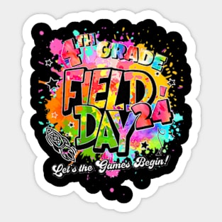 4Th Grade Field Day 2024 Let The Games Begin Kids Teachers T-Shirt Sticker